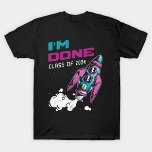 I'm Done Graduation Class of 2024 T-Shirt